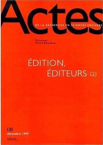 Actes de la recherche en sciences sociales n.130 : édition, éditeurs (2)