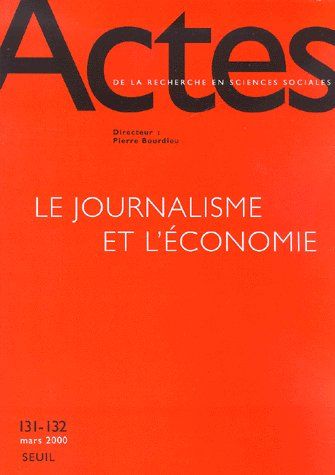 Actes de la recherche en sciences sociales n.131 : le journalisme et l'économie (édition 2000)