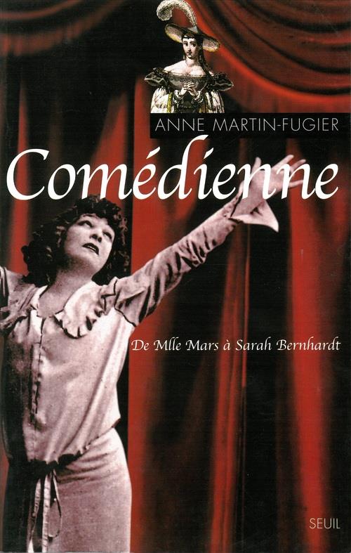 Comedienne. de mlle mars a sarah bernhardt