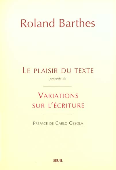Le plaisir du texte, précédé de variations sur l'écriture