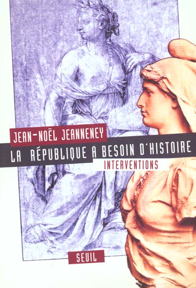 La République a besoin d'histoire ; interventions