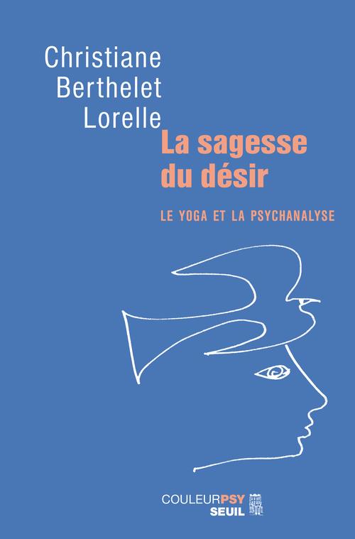 La sagesse du désir ; le yoga et la psychanalyse