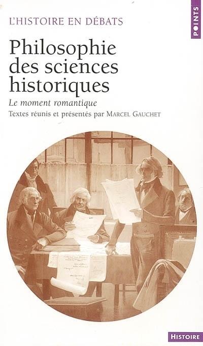 Philosophie des sciences historiques ; le moment romantique