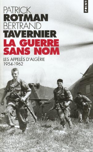 La guerre sans nom. les appeles d'algerie (1954-1962)