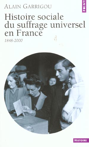 Histoire sociale du suffrage universel en france (1848-2000)