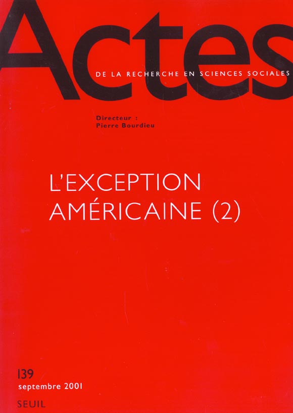Actes de la recherche en sciences sociales n.139 : exceptionnelle Amérique Tome 2