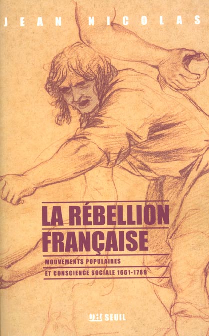 La rébellion française ; mouvements populaires et conscience sociale (1661-1789)