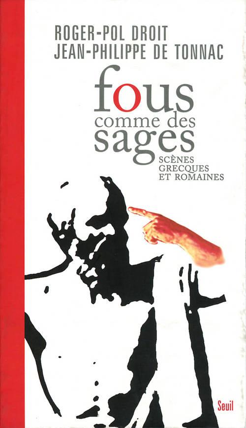 Fous comme des sages ; scènes grecques et romaines