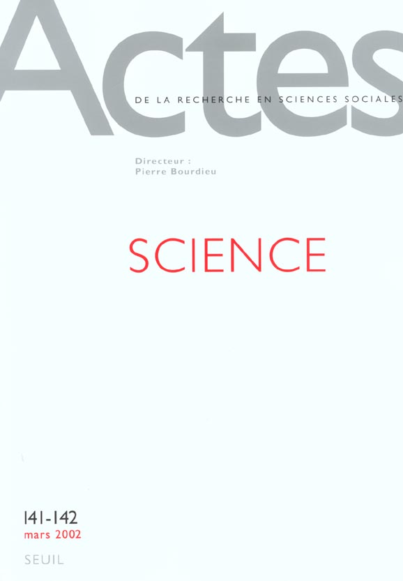 Actes de la recherche en sciences sociales n.141 : 142 ; science
