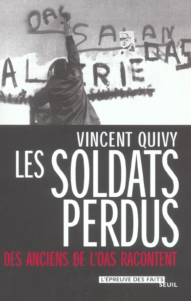 Les soldats perdus. des anciens de l'oas racontent
