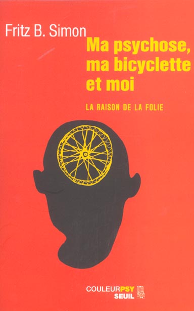 Ma psychose, ma bicyclette et moi ; la raison de la folie