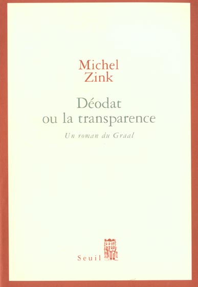 Déodat ou la transparence ; un roman du Graal