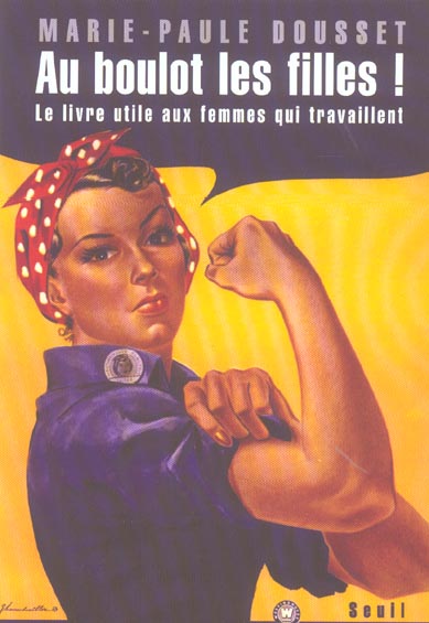 Au boulot les filles ! pour que vive l'egalite des femmes au travail