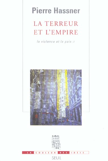 La violence et la paix Tome 2 ; la terreur et l'empire