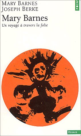 Mary Barnes ; Un voyage à travers la folie