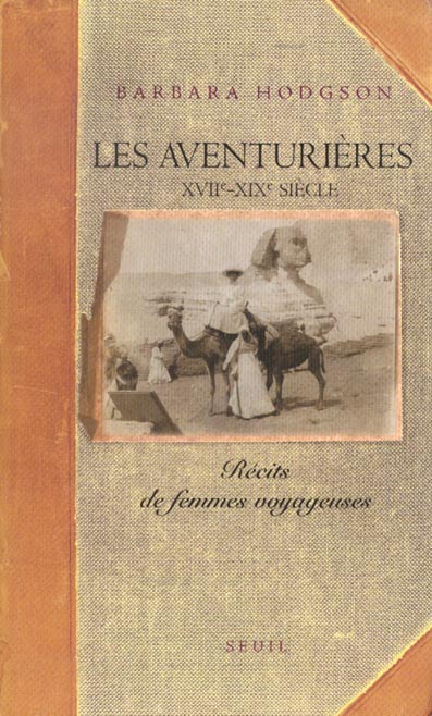 Aventurieres. recits de femmes voyageuses (xviie-xixe siecle) (les)