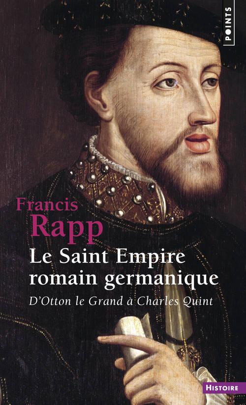 Le Saint Empire romain germanique : D'Otton le Grand à Charles Quint