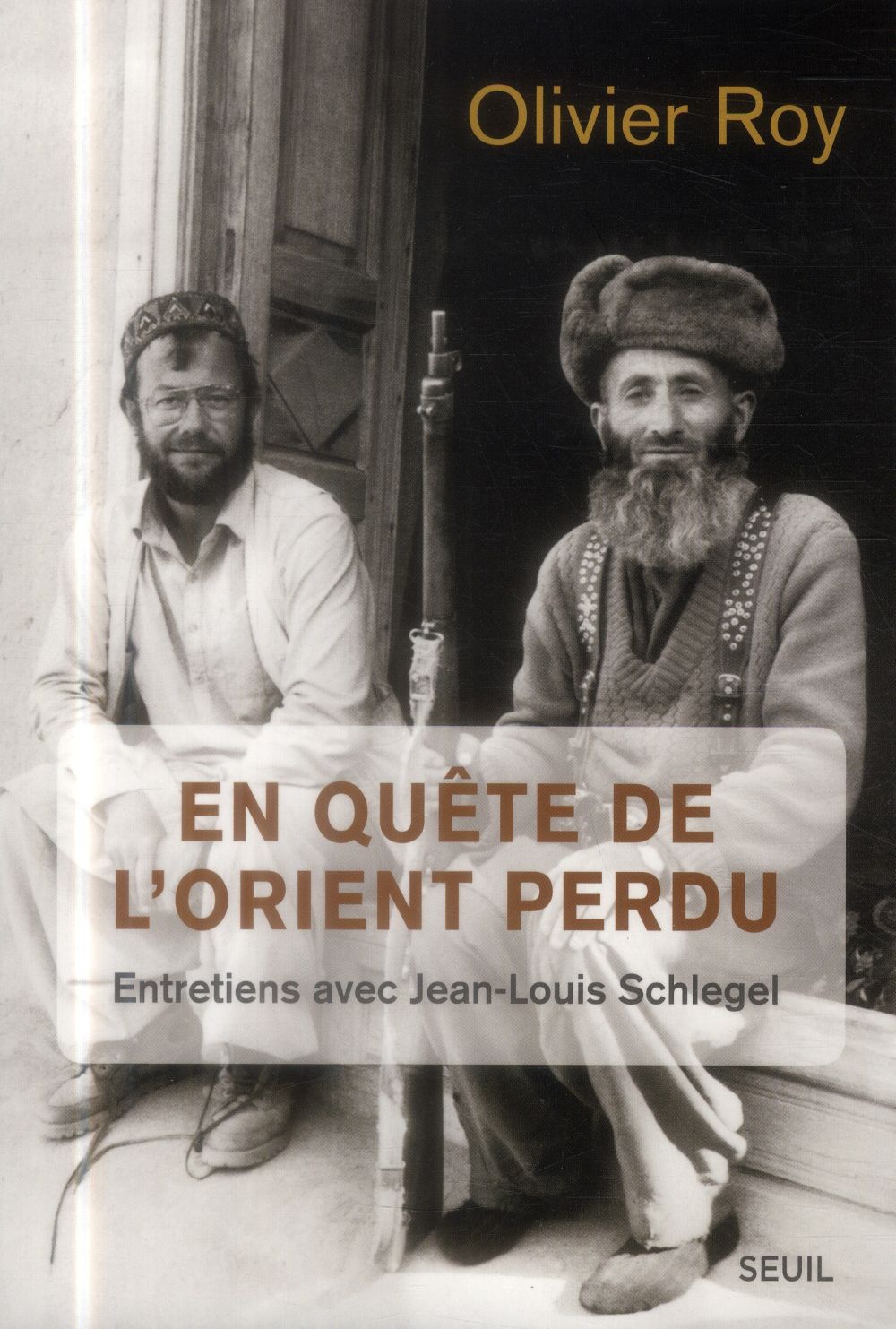 En quête de l'Orient perdu ; entretiens avec Jean-Louis Schlegel
