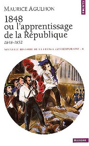 1848 ou l'apprentissage de la republique - 1848 - 1852