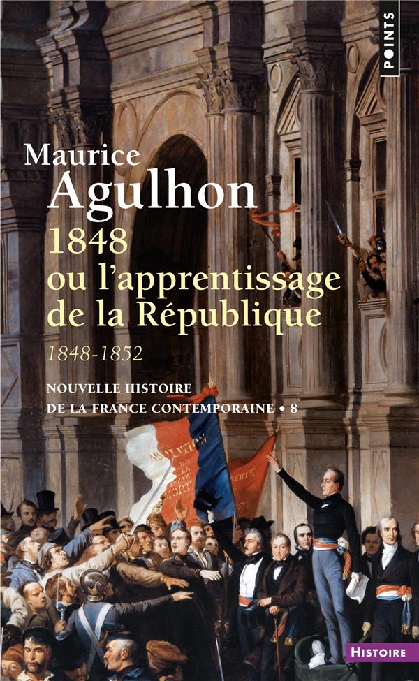 1848 ou l'apprentissage de la République : 1848-1852