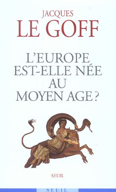 L'europe est-elle nee au moyen age ?
