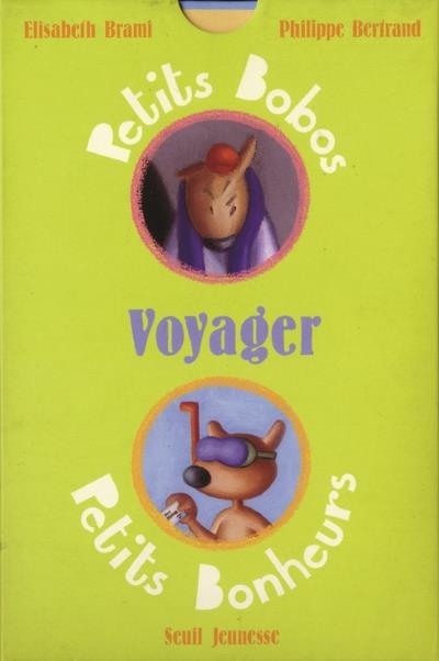 Petits bobos, petits bonheurs ; voyager