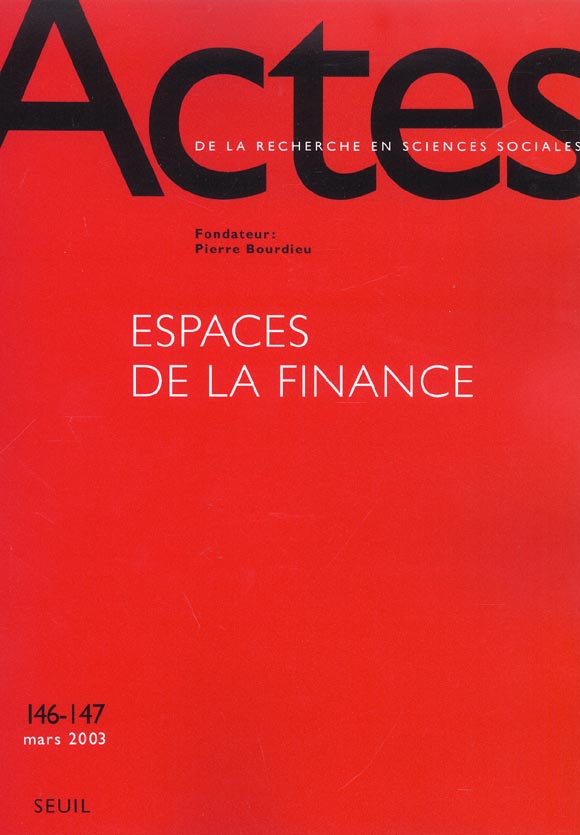 Actes de la recherche en sciences sociales n.146 : 147 ; espaces de la finance