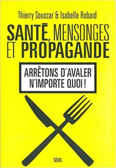 Santé, mensonges et propagande ; arrêtons d'avaler n'importe quoi