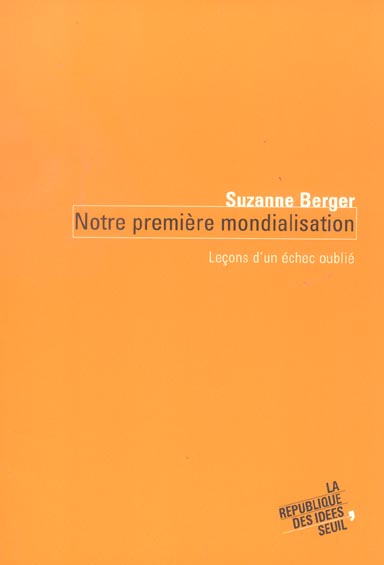Notre première mondialisation : Leçons d'un échec oublié