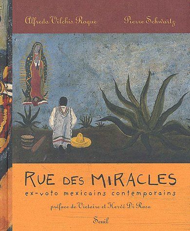 Rue des miracles ; ex-voto mexicains contemporains