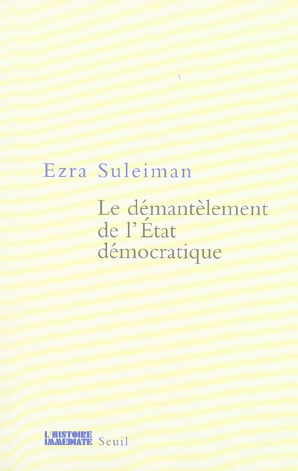 Le demantelement de l'etat democratique