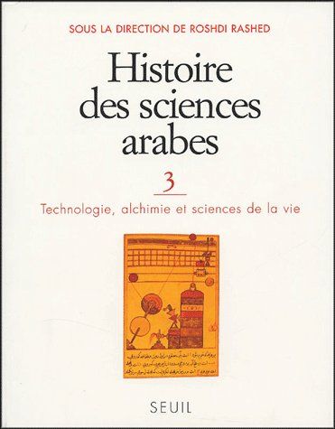 Histoire des sciences arabes Tome 3 ; technologie, alchimie et sciences de la vie - flash vidéo