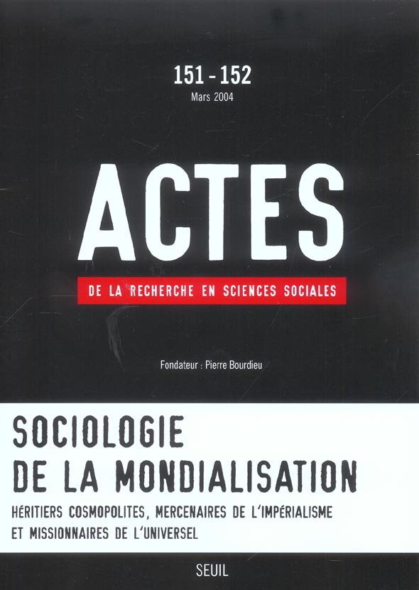 Actes de la recherche en sciences sociales n.151 : t.152 ; sociologie de la mondialisation