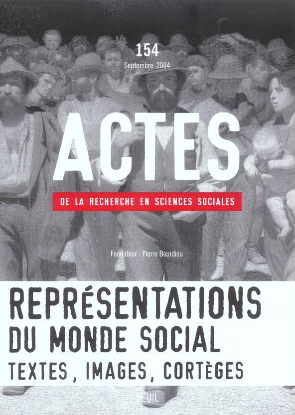 Actes de la recherche en sciences sociales n.154 : représentations du monde social ; textes, images, cortèges