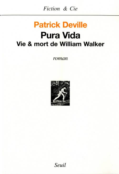 Pura vida ; vie & mort de William Walker