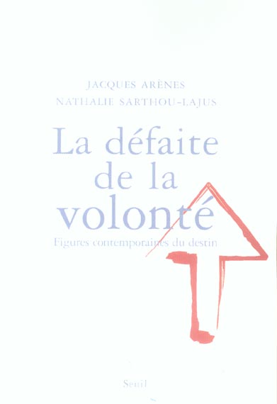 La defaite de la volonte. figures contemporaines du destin - flash vidéo