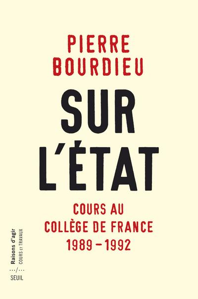 Sur l'Etat ; cours au Collège de France, 1989-1992