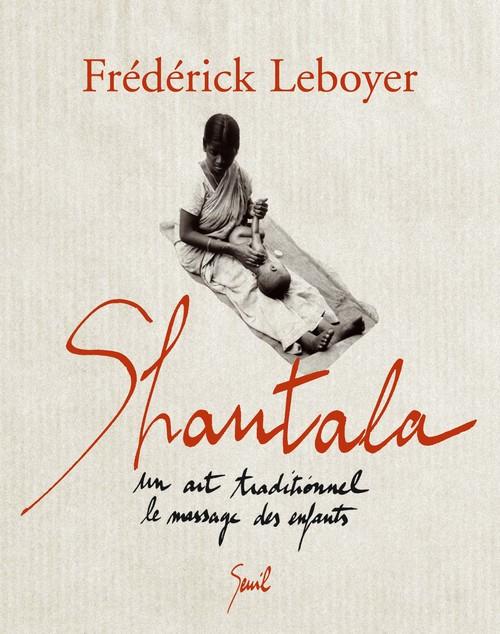 Shantala ; un art traditionnel : le massage des enfants