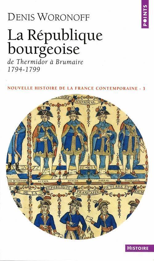 La République bourgeoise ; de Thermidor à Brumaire, 1794-1799