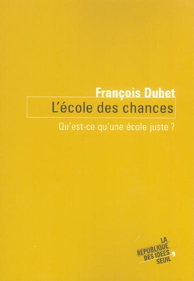 L'ecole des chances - qu'est-ce qu'une ecole juste ?