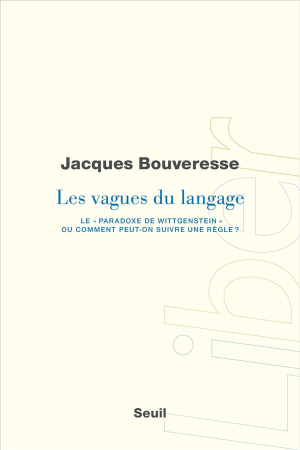 Les vagues du langage : le "paradoxe de Wittgenstein" ou comment peut-on suivre une règle ?