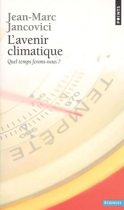 L'avenir climatique ; quel temps ferons-nous ? - flash vidéo