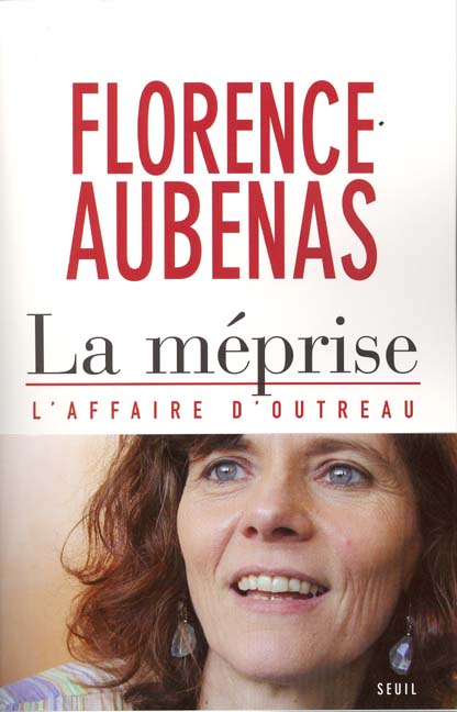 La méprise ; l'affaire d'Outreau