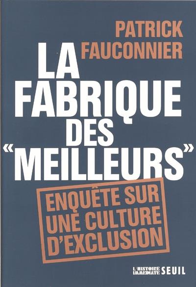 La fabrique des "meilleurs" ; enquête sur une culture d'exclusion