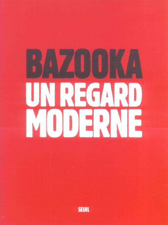 Bazooka. un regard moderne