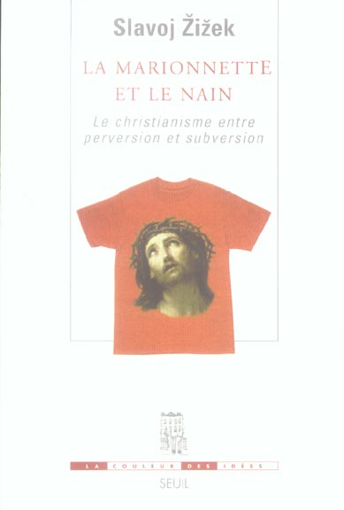La marionnette et le nain. le christianisme entre perversion et subversion