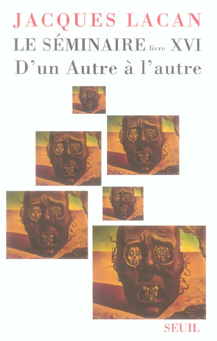 Le séminaire livre XVI : D'un Autre à l'autre