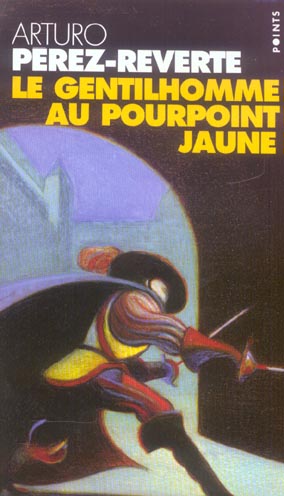 Les aventures du Capitaine Alatriste Tome 5 : le gentilhomme au pourpoint jaune - flash vidéo