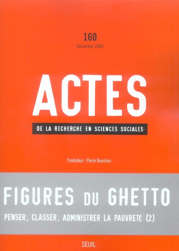 Actes de la recherche en sciences sociales n.160 : figures du ghetto