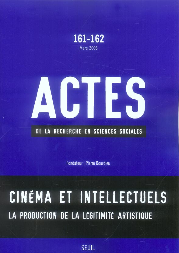Actes de la recherche en sciences sociales n.161 : 162 ; cinéma et intellectuels ; la production de la légitimité artistique